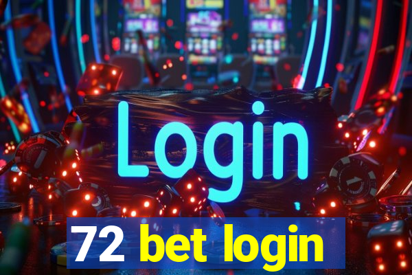 72 bet login